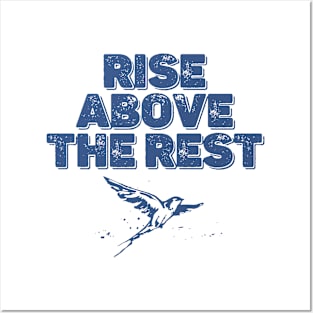rise above the rest Posters and Art